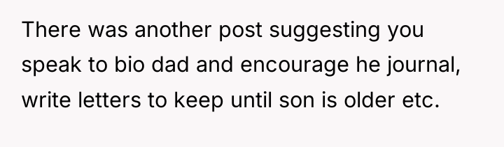 There was another post suggesting you speak to bio dad...