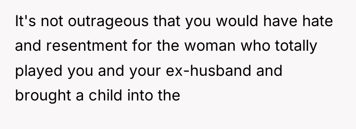 It's not outrageous that you would have hate and resentment...
