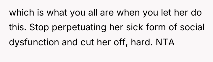 which is what you all are when you let her...