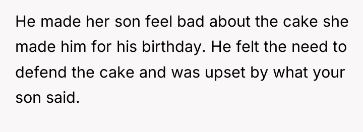 He made her son feel bad about the cake she...