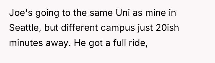 Joe's going to the same Uni as mine in Seattle,...