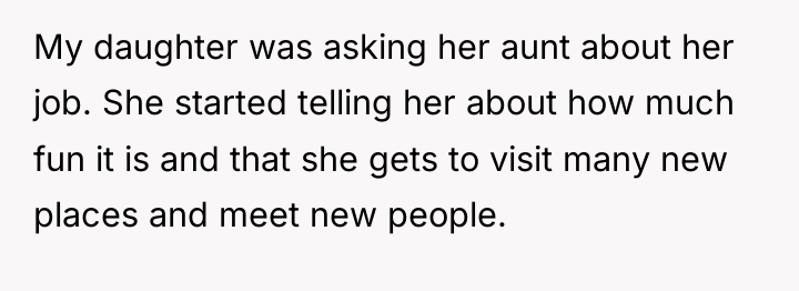My daughter was asking her aunt about her job. She...
