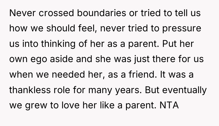 Never crossed boundaries or tried to tell us how we...