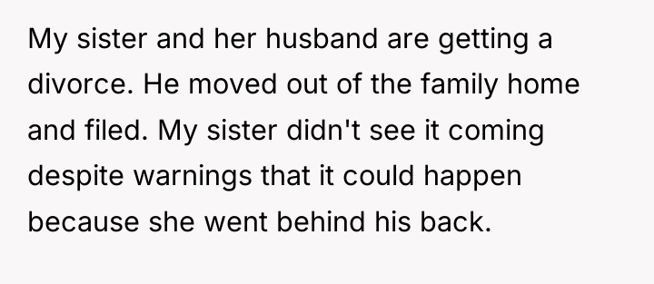 My sister and her husband are getting a divorce. He...