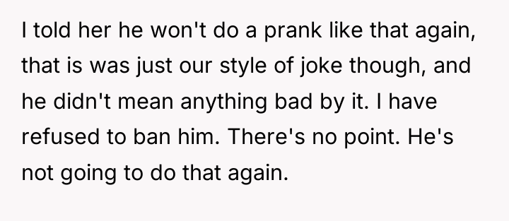 I told her he won't do a prank like that...