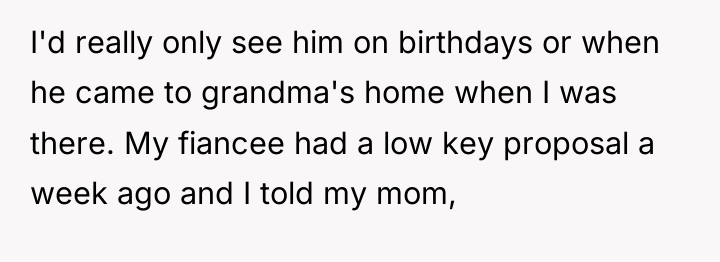 I'd really only see him on birthdays or when he...