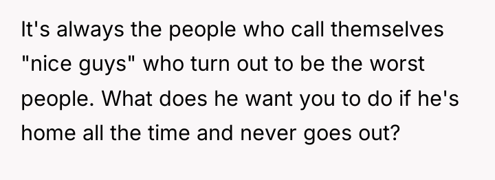 It's always the people who call themselves "nice guys" who...