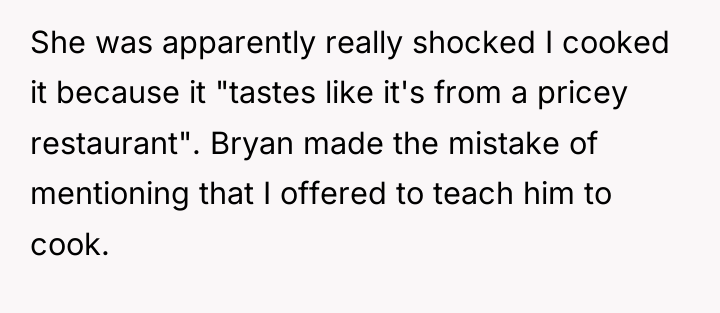She was apparently really shocked I cooked it because it...