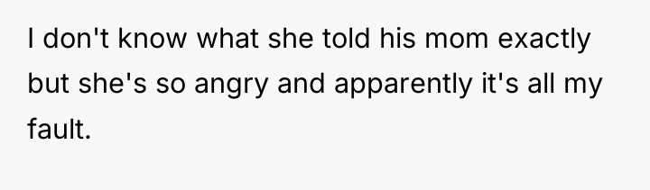 I don't know what she told his mom exactly but...