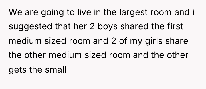 We are going to live in the largest room and...