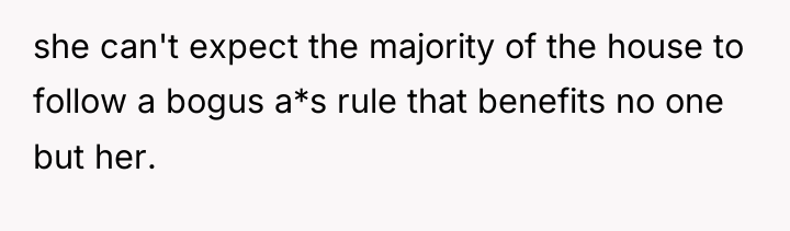 she can't expect the majority of the house to follow...