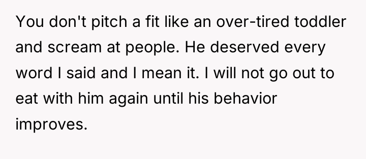 You don't pitch a fit like an over-tired toddler and...