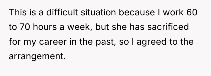 This is a difficult situation because I work 60 to...