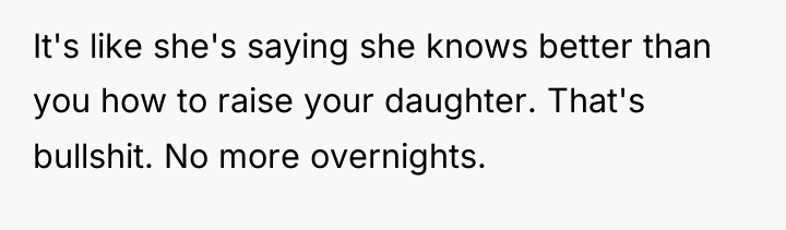 It's like she's saying she knows better than you how...