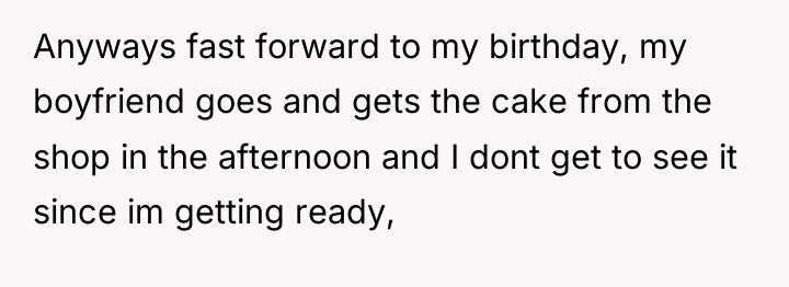 Anyways fast forward to my birthday, my boyfriend goes and...