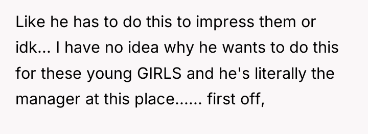 Like he has to do this to impress them or...
