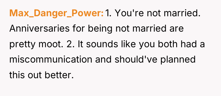 Max_Danger_Power 1. You're not married. Anniversaries for being not married...