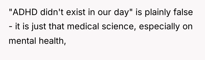 "ADHD didn't exist in our day" is plainly false -...
