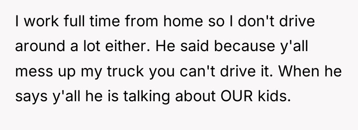 I work full time from home so I don't drive...