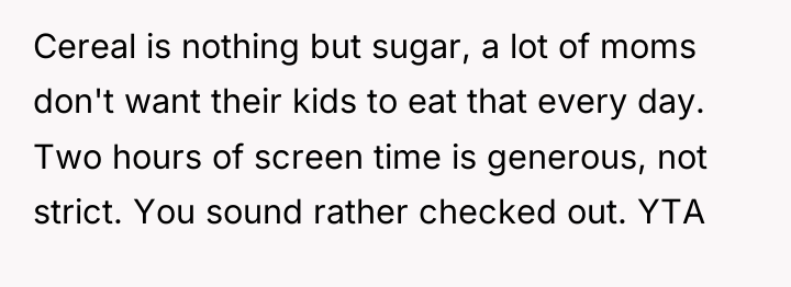 Cereal is nothing but sugar, a lot of moms don't...