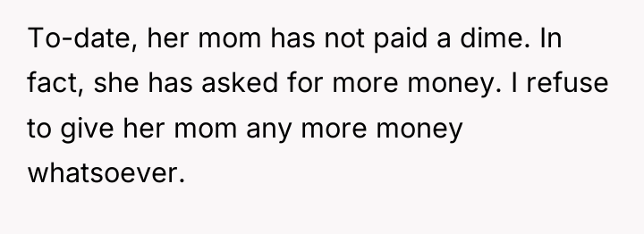 To-date, her mom has not paid a dime. In fact,...