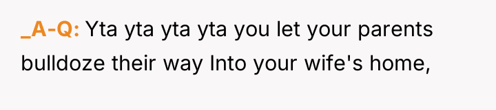 _A-Q Yta yta yta yta you let your parents bulldoze...