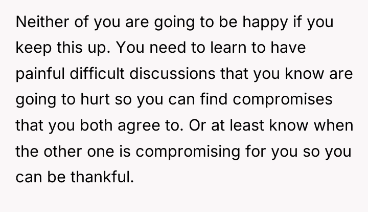 Neither of you are going to be happy if you...