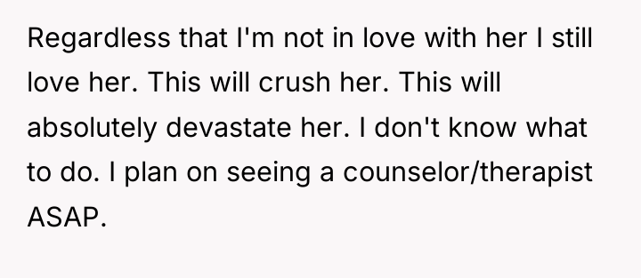 Regardless that I'm not in love with her I still...