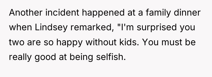 Another incident happened at a family dinner when Lindsey remarked,...