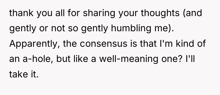 thank you all for sharing your thoughts (and gently or...