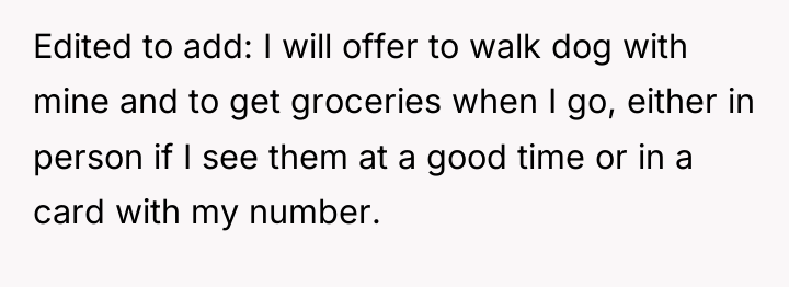 Edited to add: I will offer to walk dog with...