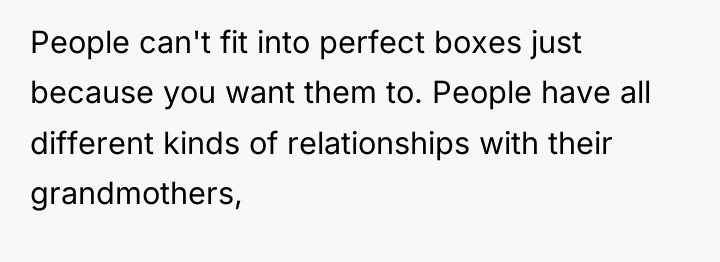 People can't fit into perfect boxes just because you want...