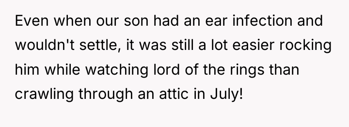 Even when our son had an ear infection and wouldn't...