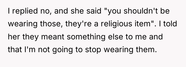 I replied no, and she said "you shouldn't be wearing...