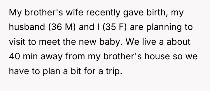 My brother's wife recently gave birth, my husband (36 M)...