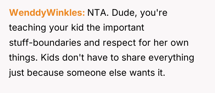 WenddyWinkles NTA. Dude, you're teaching your kid the important stuff-boundaries...