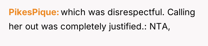 PikesPique which was disrespectful. Calling her out was completely justified.:...