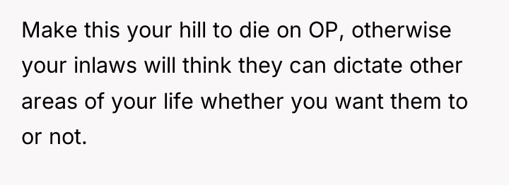 Make this your hill to die on OP, otherwise your...