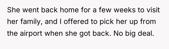 She went back home for a few weeks to visit...