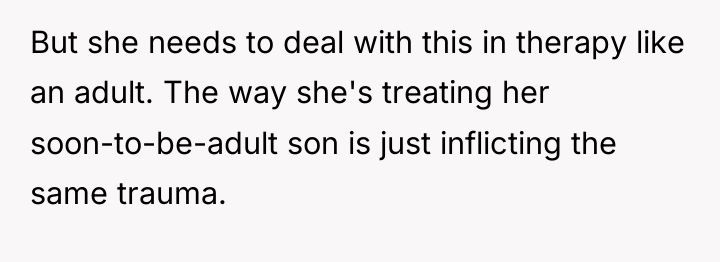 But she needs to deal with this in therapy like...