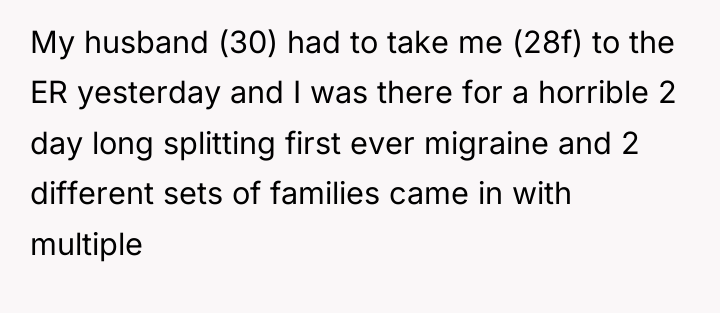 My husband (30) had to take me (28f) to the...