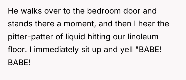 He walks over to the bedroom door and stands there...