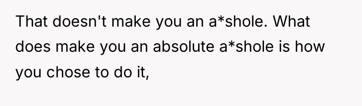 That doesn't make you an a*shole. What does make you...