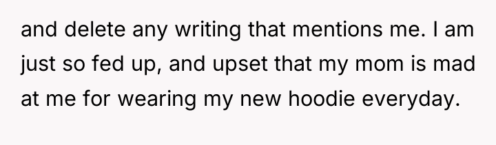 and delete any writing that mentions me. I am just...