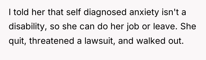 I told her that self diagnosed anxiety isn't a disability,...