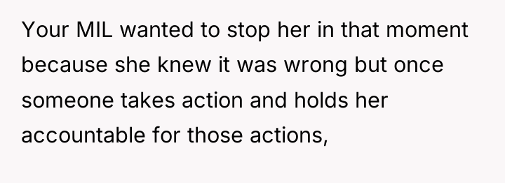 Your MIL wanted to stop her in that moment because...