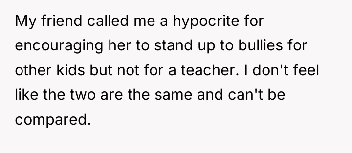 My friend called me a hypocrite for encouraging her to...