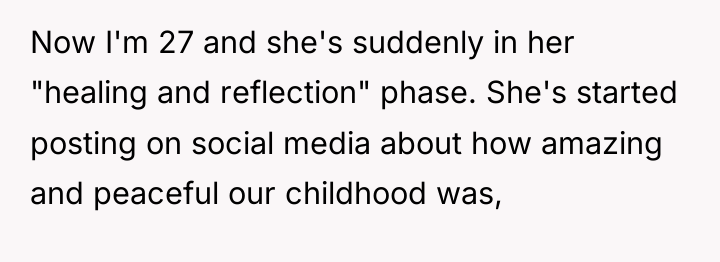 Now I'm 27 and she's suddenly in her "healing and...