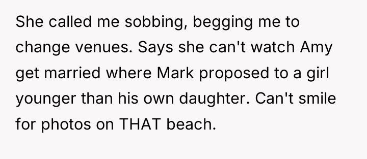 She called me sobbing, begging me to change venues. Says...