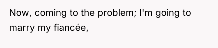 Now, coming to the problem; I'm going to marry my...